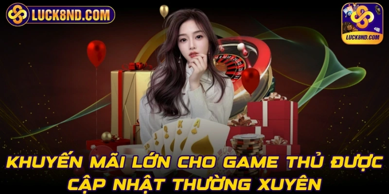 Khuyến mãi lớn cho game thủ được cập nhật thường xuyên