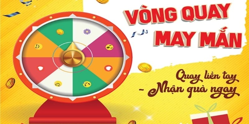 Tham gia vòng quay may mắn miễn phí